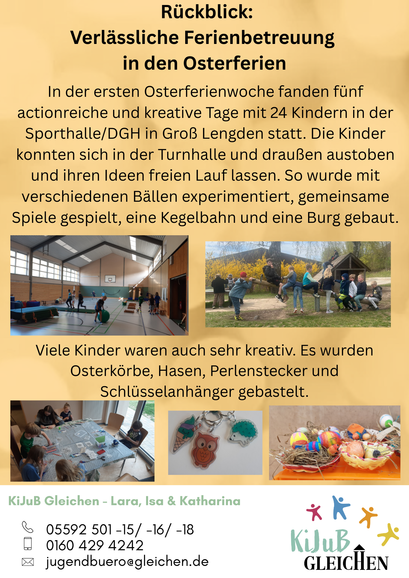 Dies ist ein Rücblick über die Verlässliche Ferienbetreuung in den Osterferien. In dieser konnten 24 Kinder eine Woche lang sich sportlich ausleben und ihrer Kreativtät freien Lauf lassen.